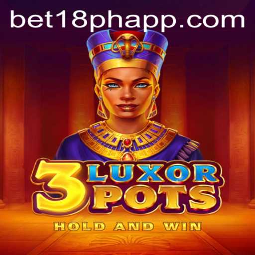 Explore the Thrill of 3LuxorPots: A Captivating NEW Gaming Experience on BET18.PH