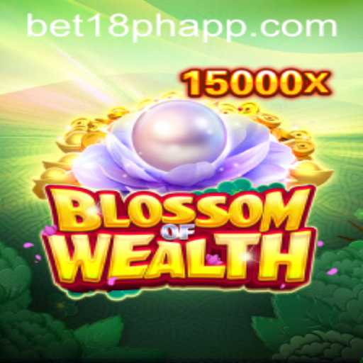 Exploring BlossomofWealth: A New Gaming Sensation with BET18.PH