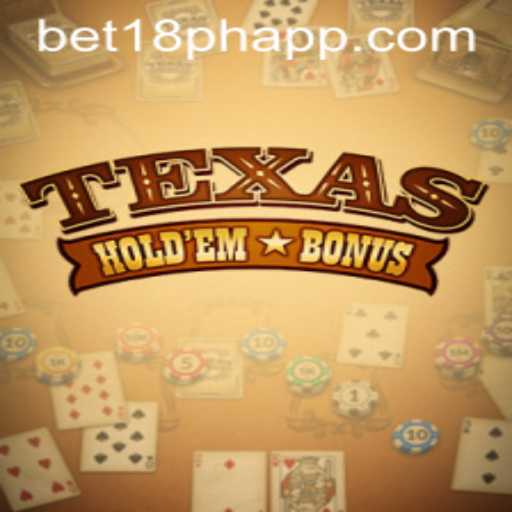 Discover Texas Hold'em Bonus: A New Era with BET18.PH